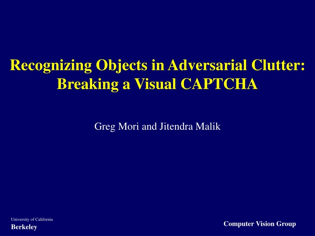 recognizing objects in adversarial clutter breaking a visual captcha