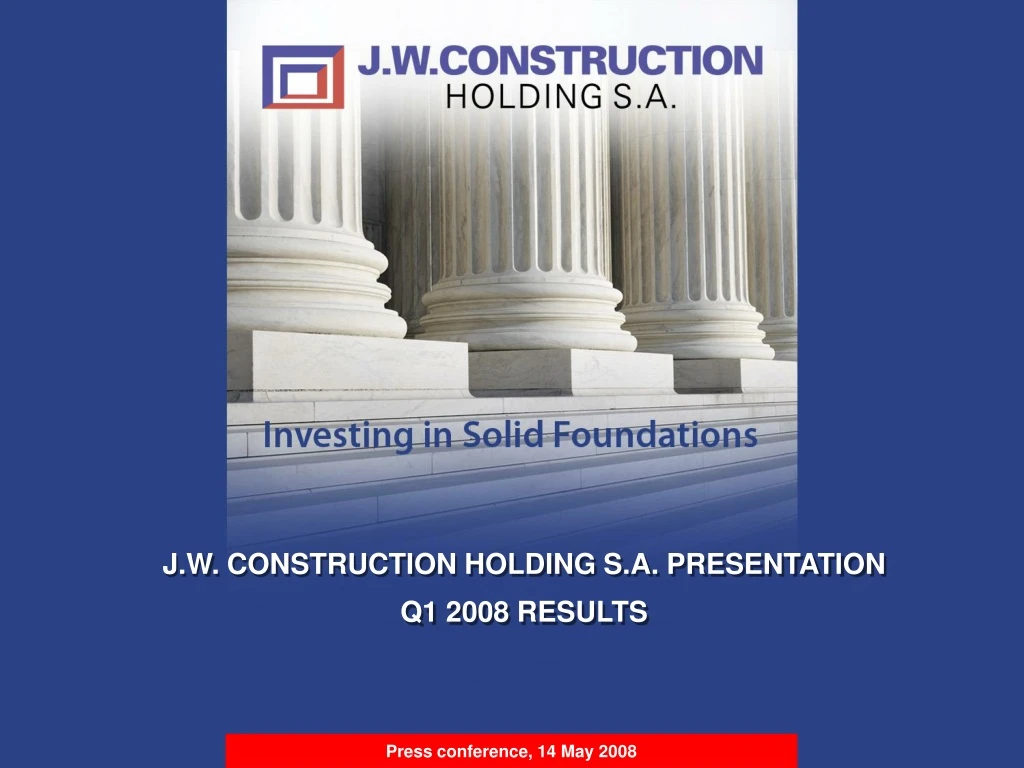 j w construction holding s a presentation q1 2008