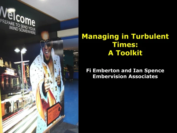 Managing in Turbulent Times: A Toolkit Fi Emberton and Ian Spence Embervision Associates