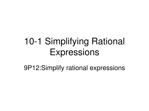 10-1 Simplifying Rational Expressions