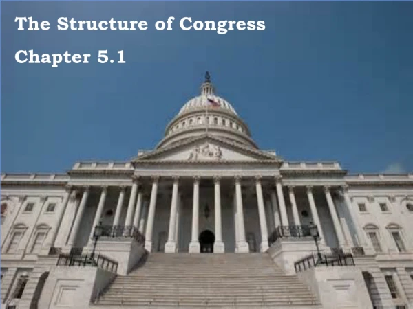 The Structure of Congress Chapter 5.1