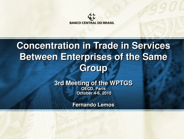 Concentration in Trade in Services Between Enterprises of the Same Group 3rd Meeting of the WPTGS
