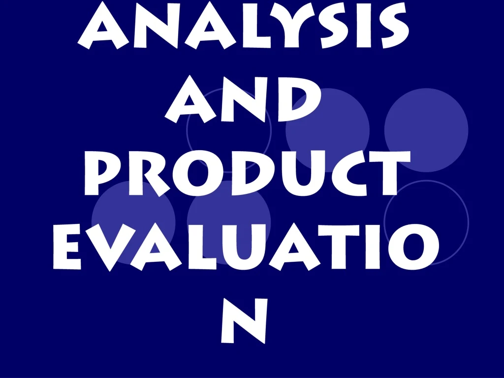 product analysis and product evaluation