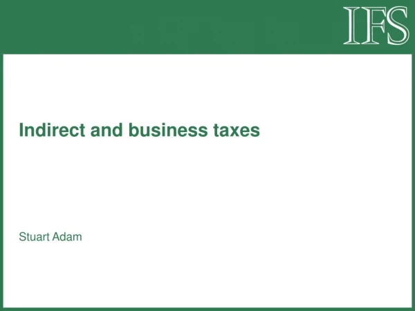 Indirect and business taxes