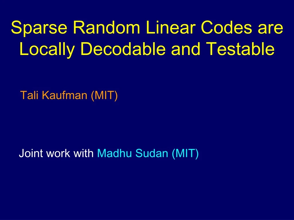 sparse random linear codes are locally decodable and testable