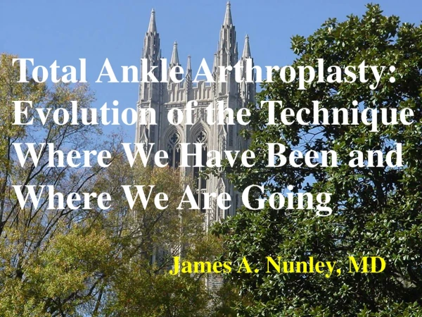 Total Ankle Arthroplasty: Evolution of the Technique Where We Have Been and Where We Are Going