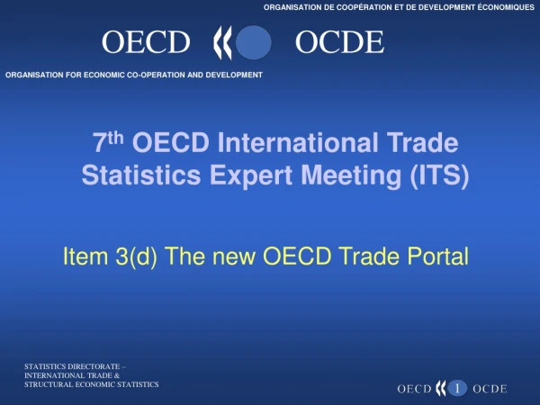 7 th  OECD International Trade Statistics Expert Meeting (ITS)