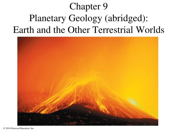 Chapter 9 Planetary Geology (abridged): Earth and the Other Terrestrial Worlds
