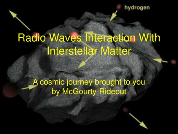 Radio Waves Interaction With Interstellar Matter