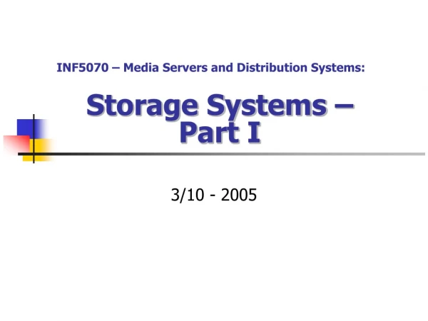 Storage Systems –  Part I