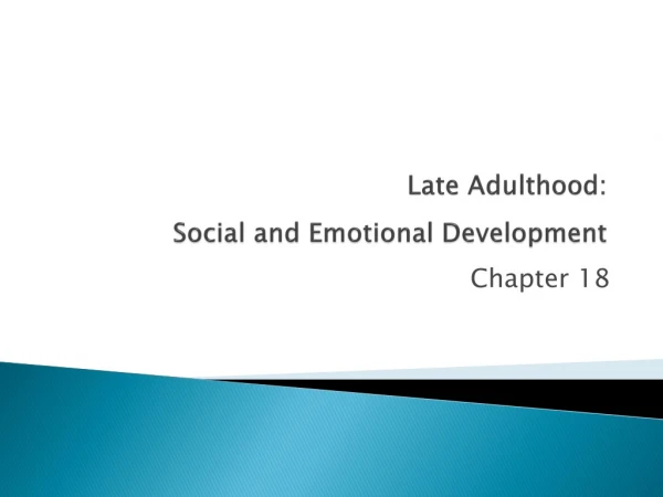 Late Adulthood: Social and Emotional Development