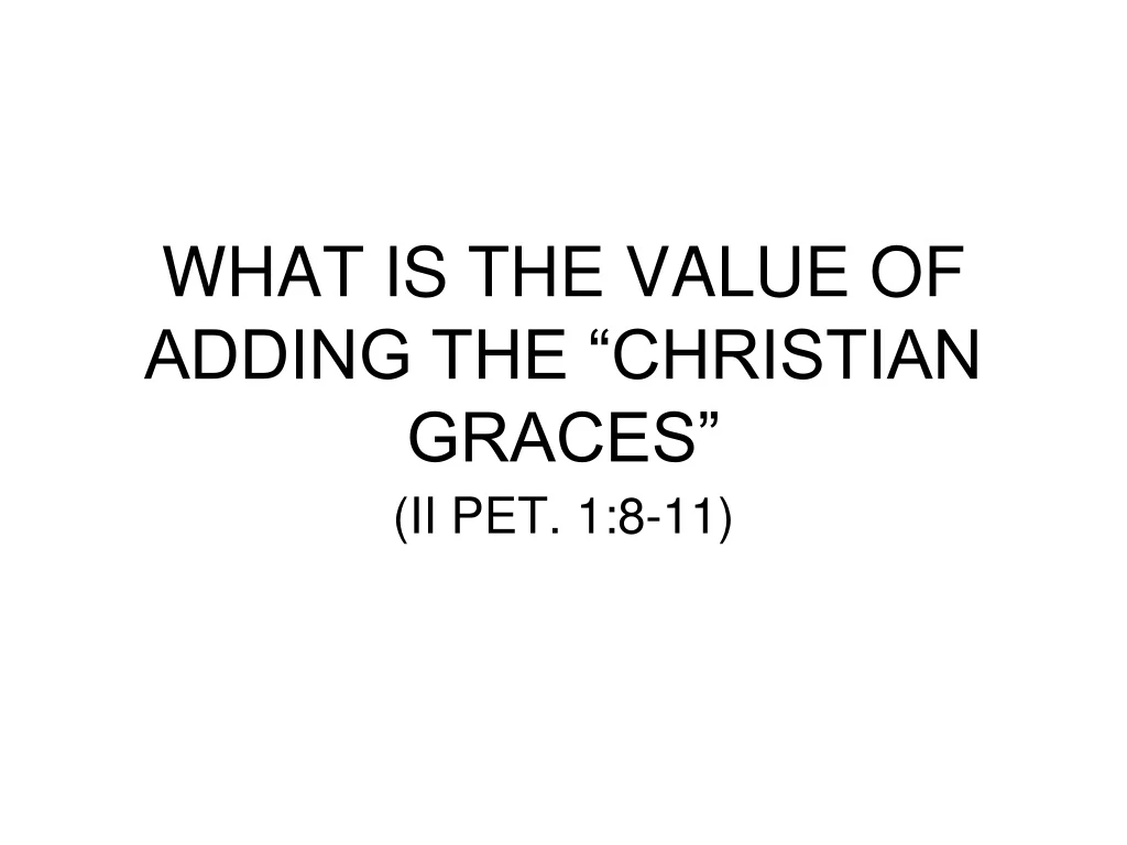 what is the value of adding the christian graces