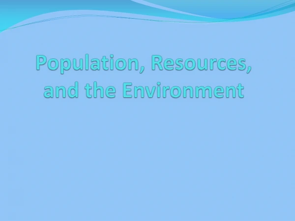 Population, Resources, and the Environment