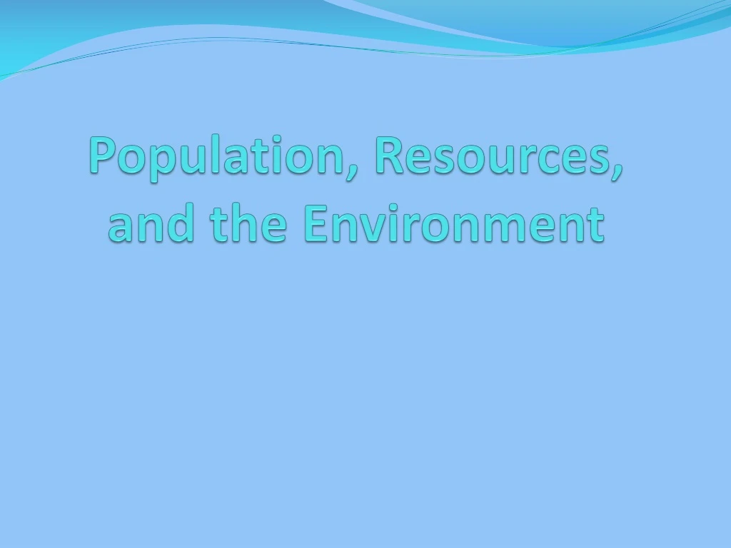 population resources and the environment