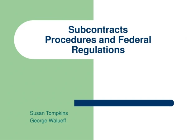 Subcontracts Procedures and Federal Regulations