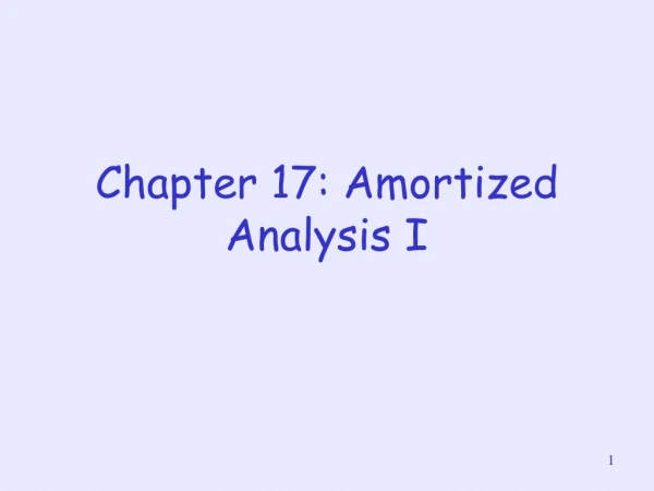 Chapter 17: Amortized Analysis I