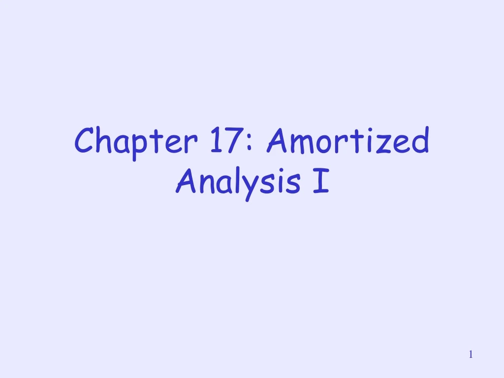 chapter 17 amortized analysis i