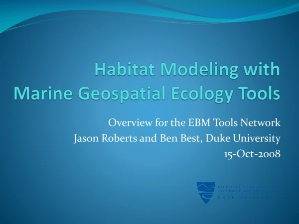 Habitat Modeling with  Marine Geospatial Ecology Tools