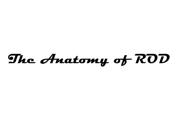 The Anatomy of ROD