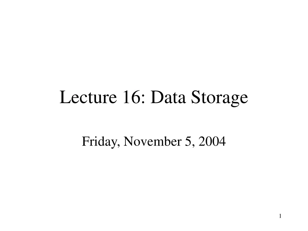 lecture 16 data storage