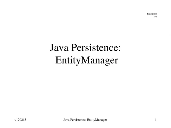 Java Persistence:  EntityManager