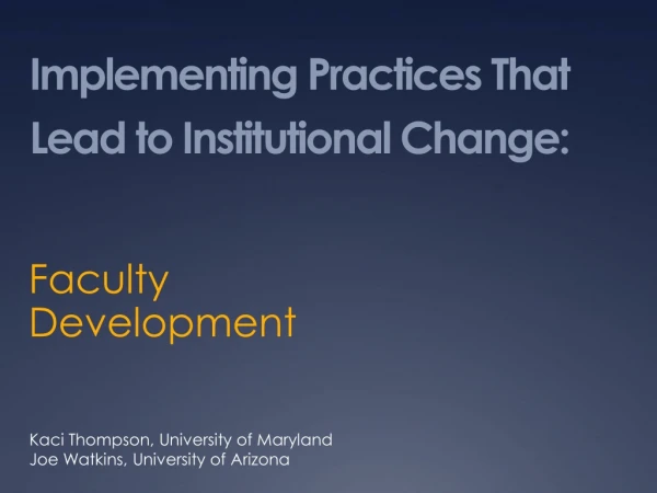 Implementing Practices That Lead to Institutional Change: