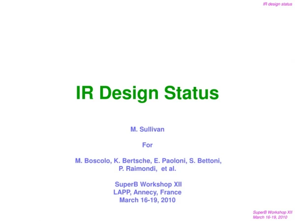 IR Design Status