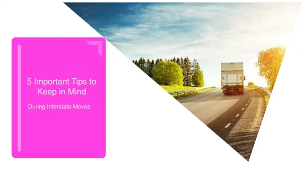 How to Move Interstate- Tips to Keep in Mind during Interstate Moves
