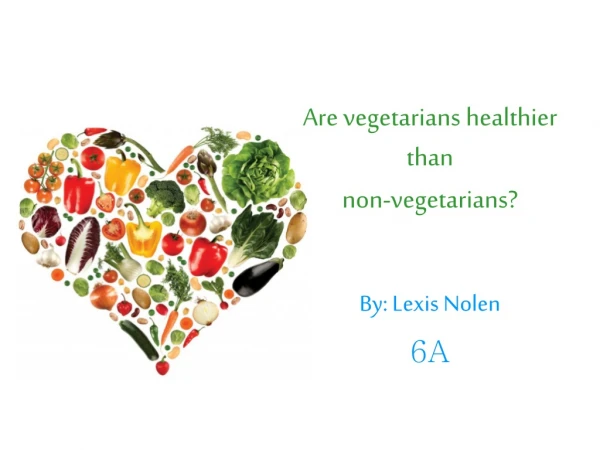 Are vegetarians healthier  than  non-vegetarians?