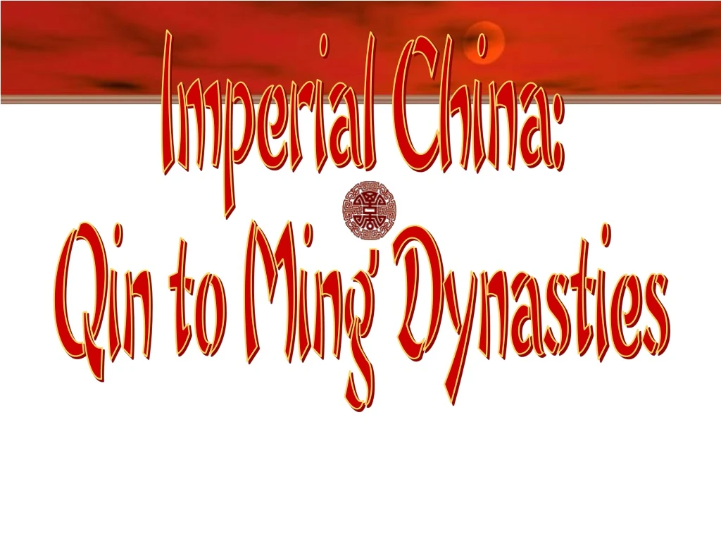 imperial china qin to ming dynasties
