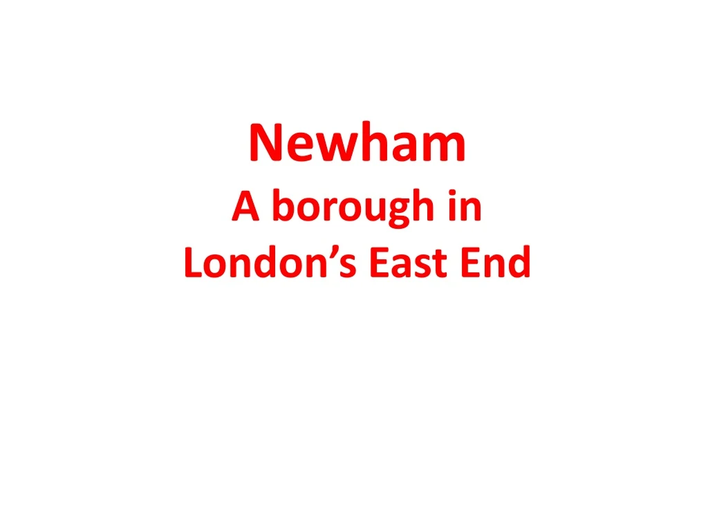 newham a borough in london s east end