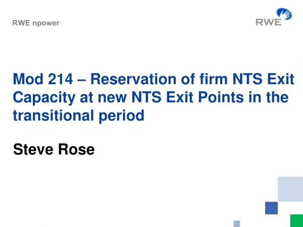 Mod 214 – Reservation of firm NTS Exit Capacity at new NTS Exit Points in the transitional period