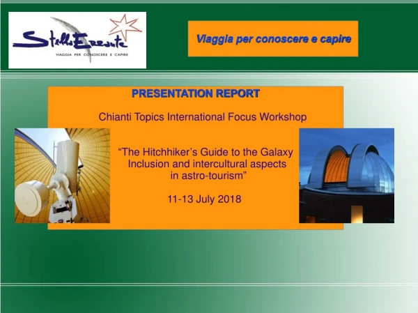 PRESENTATION REPORT      Chianti Topics International Focus Workshop