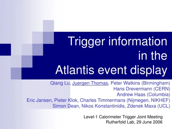 Trigger information  in the  Atlantis event display