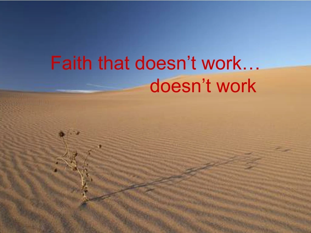 faith that doesn t work doesn t work