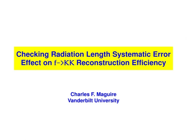 Checking Radiation Length Systematic Error Effect on  f-&gt;KK  Reconstruction Efficiency
