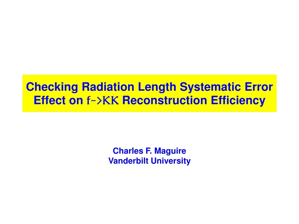 checking radiation length systematic error effect on f kk reconstruction efficiency