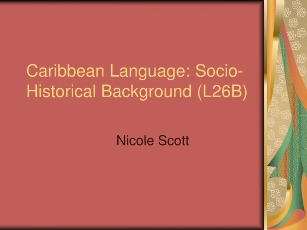 Caribbean Language: Socio-Historical Background (L26B)