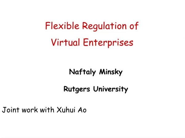 Flexible Regulation of  Virtual Enterprises