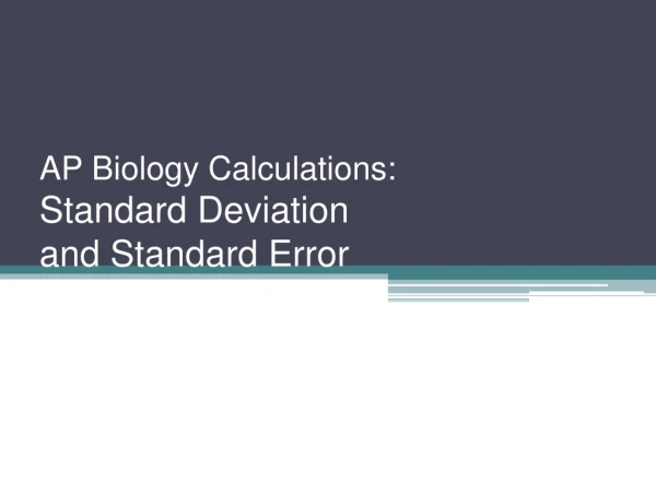 AP Biology Calculations: Standard Deviation  and Standard Error