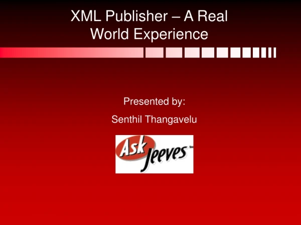 XML Publisher – A Real World Experience