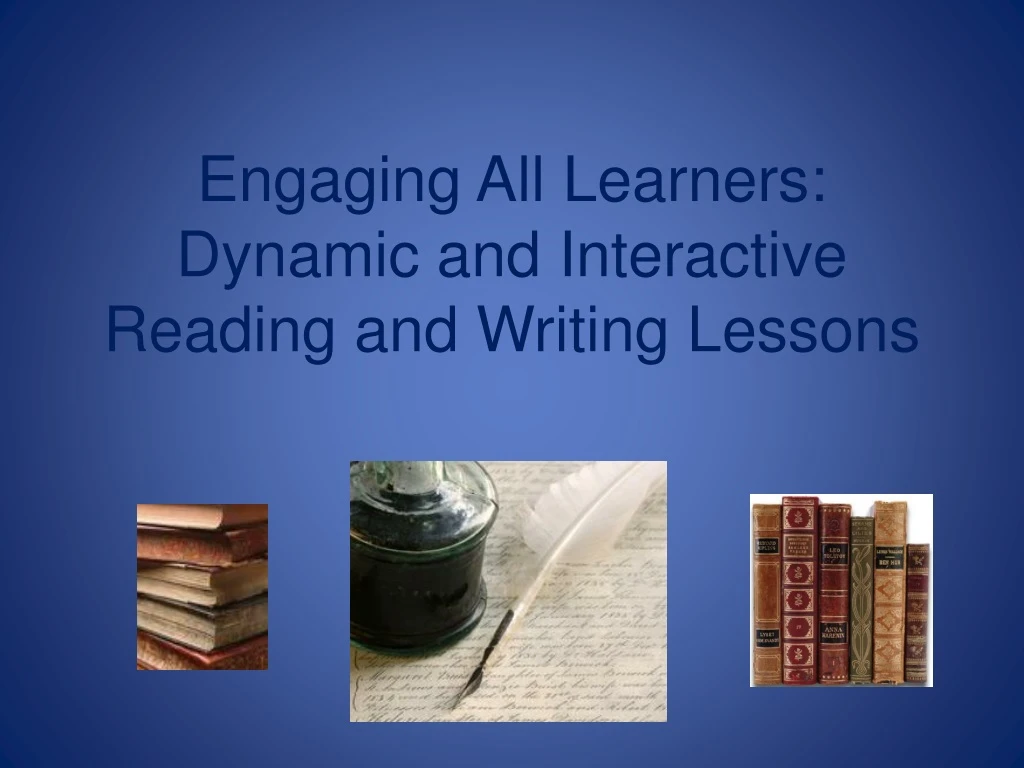 engaging all learners dynamic and interactive reading and writing lessons