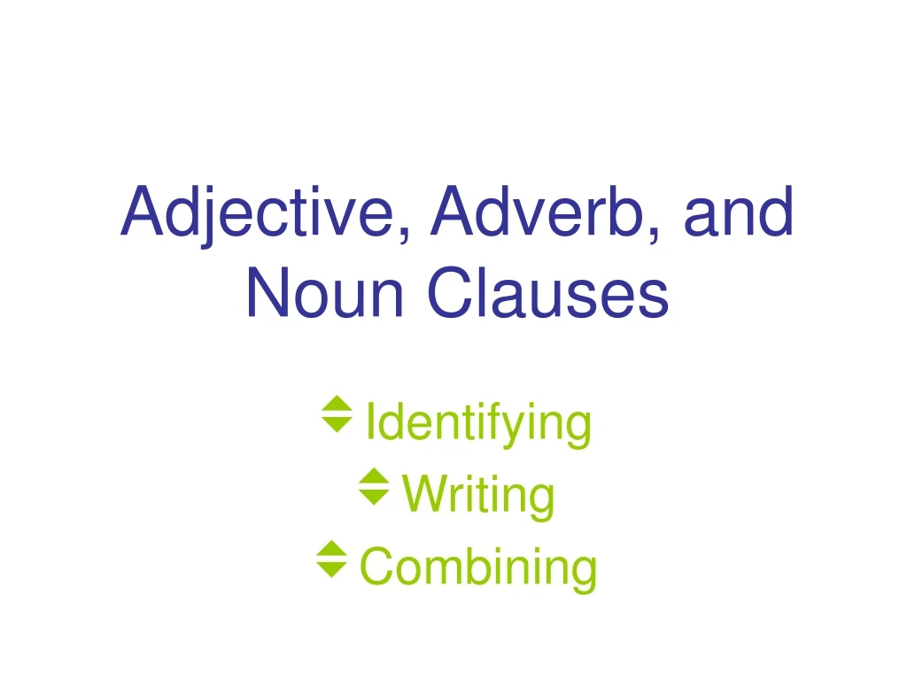 adjective adverb and noun clauses