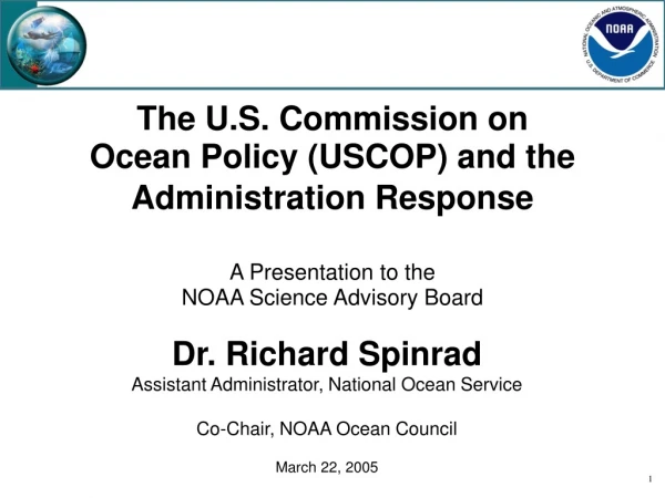 Dr. Richard Spinrad  Assistant Administrator, National Ocean Service Co-Chair, NOAA Ocean Council