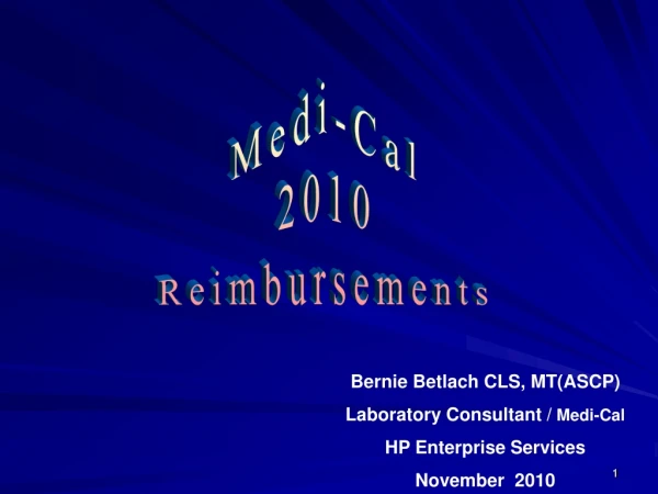 Bernie Betlach CLS, MT(ASCP) Laboratory Consultant /  Medi-Cal HP Enterprise Services