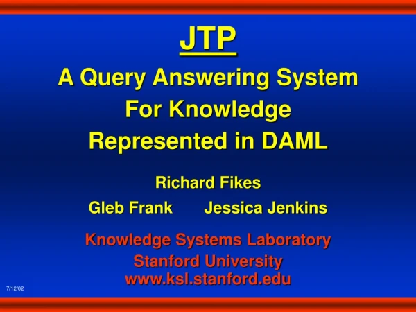 JTP A  Query Answering System For Knowledge Represented in DAML