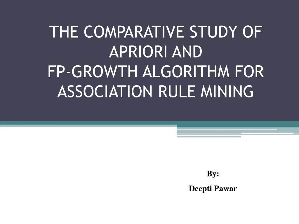 the comparative study of apriori and fp growth algorithm for association rule mining