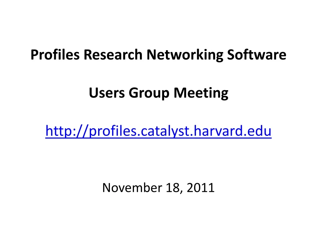 profiles research networking software users group meeting http profiles catalyst harvard edu