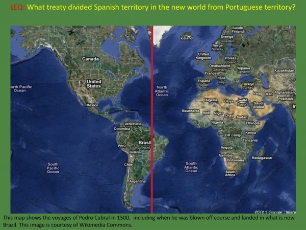 LEQ: What treaty divided Spanish territory in the new world from Portuguese territory?
