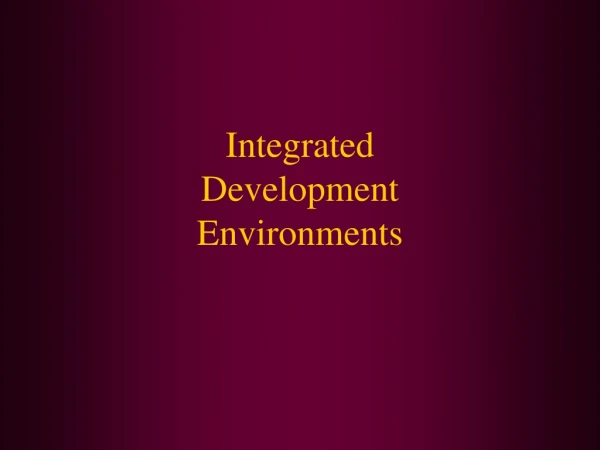 Integrated  Development Environments